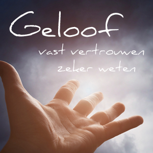 Geloof | ABC Van Het Geloof